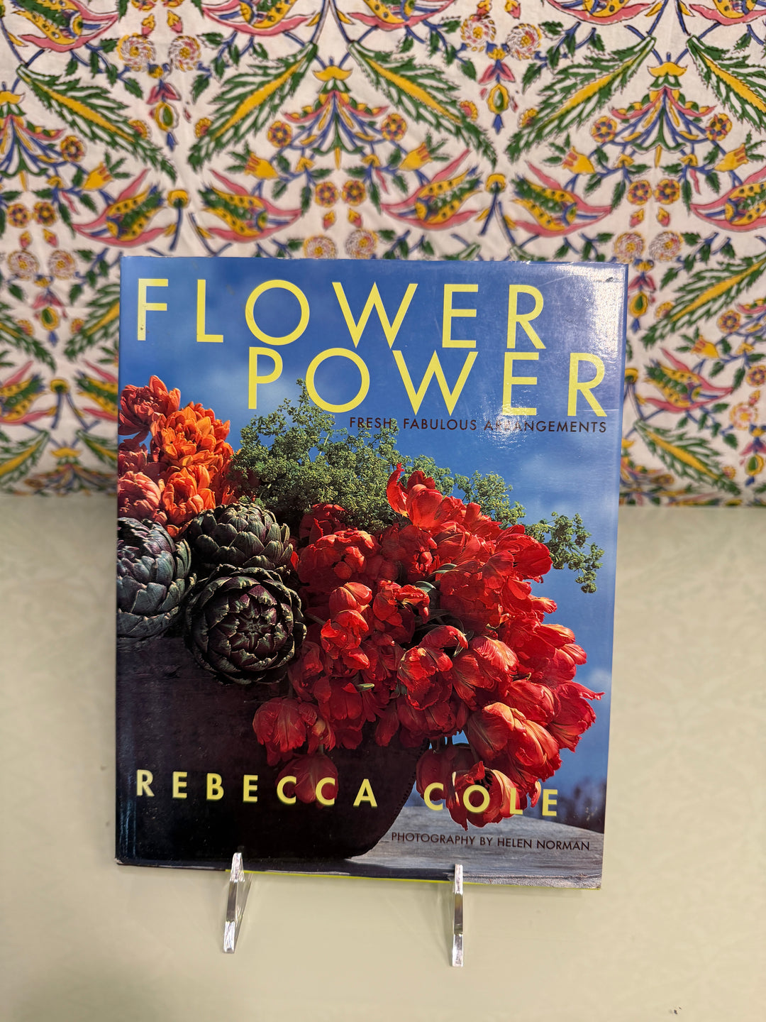 Flower Power: Fresh, Fabulous Arrangements by Rebecca Cole