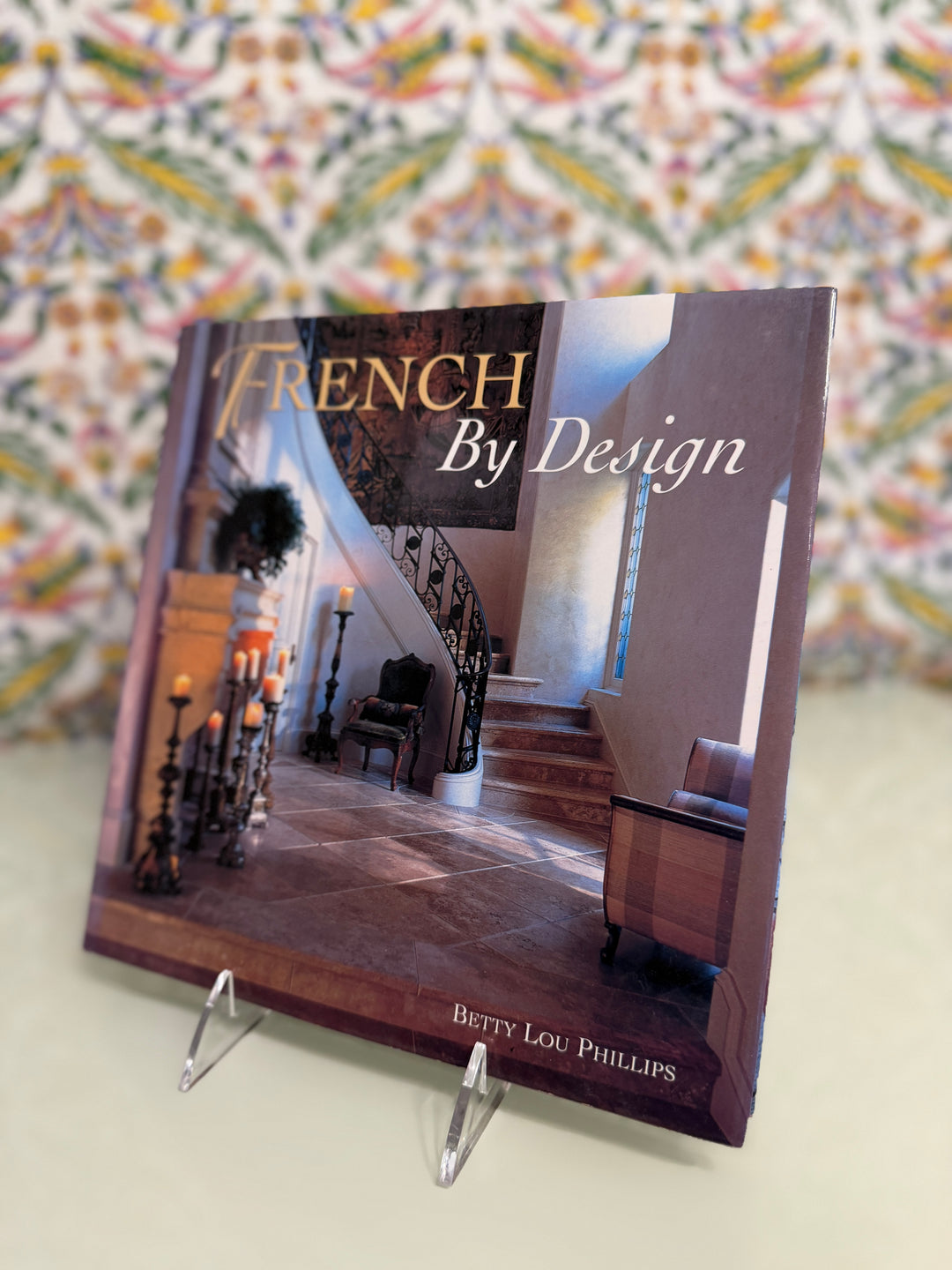 French By Design Hardcover Book by Betty Lou Phillips