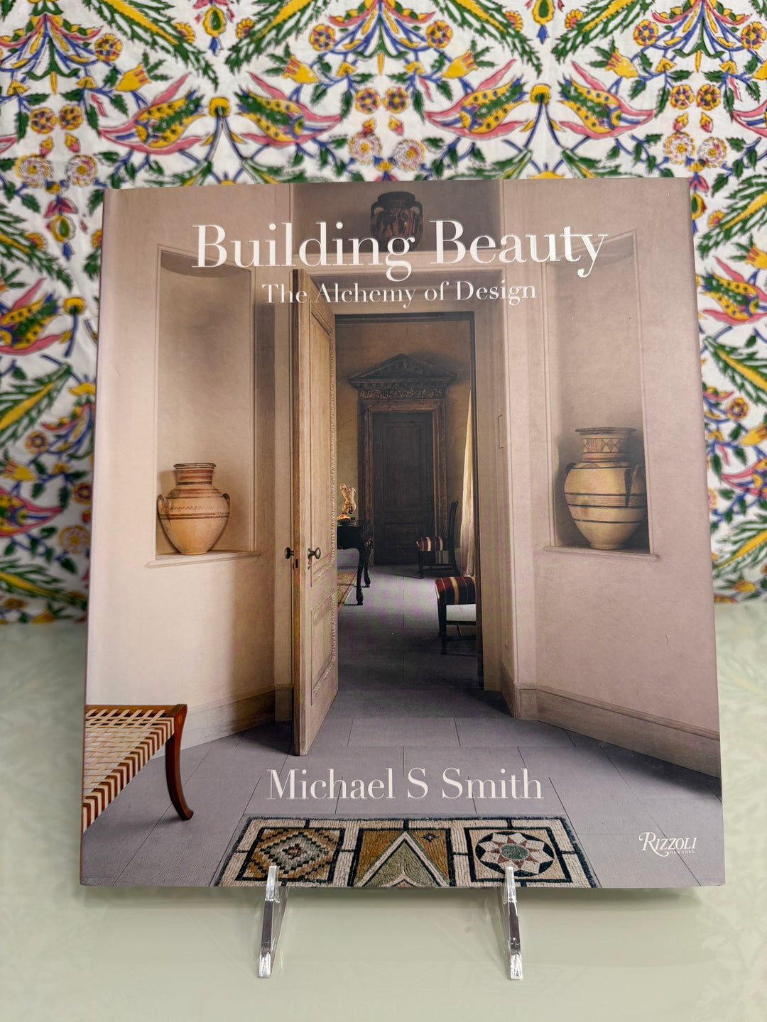 Building Beauty: The Alchemy of Design by Michael S Smith