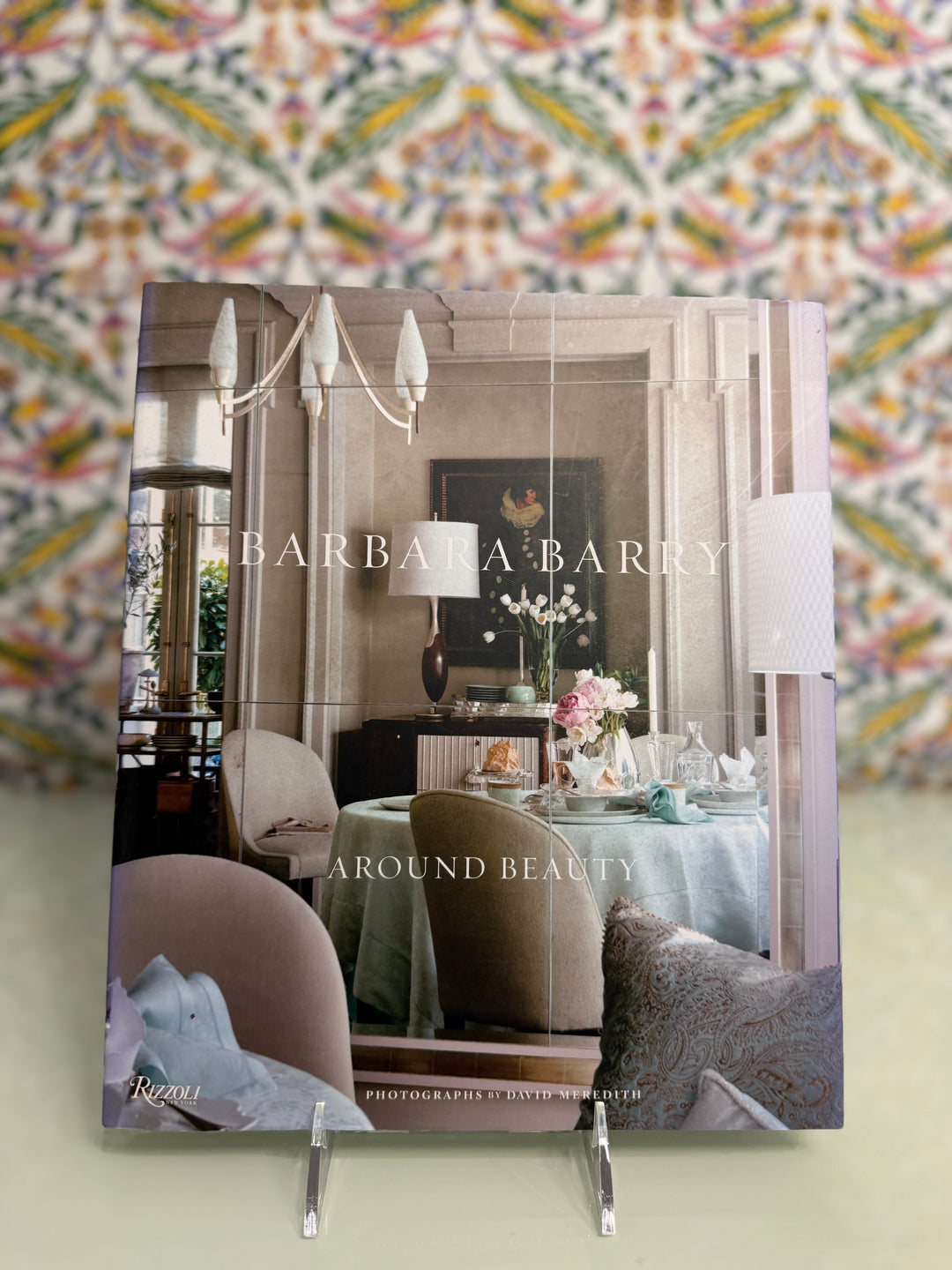 Barbara Barry: Around Beauty (Rizzoli)