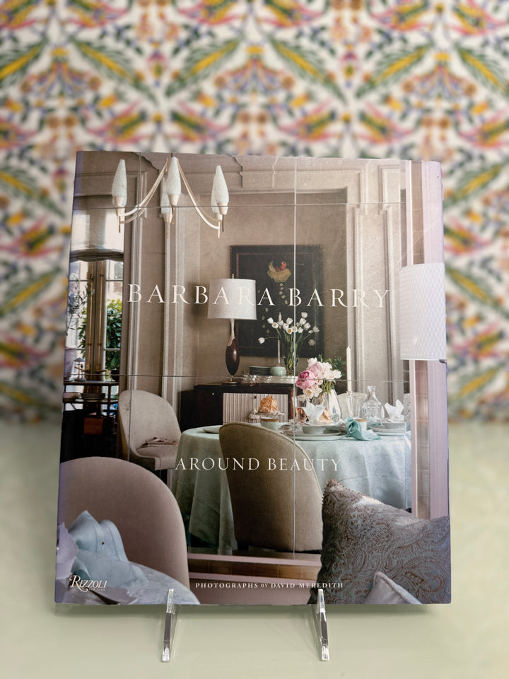 Barbara Barry: Around Beauty (Rizzoli)